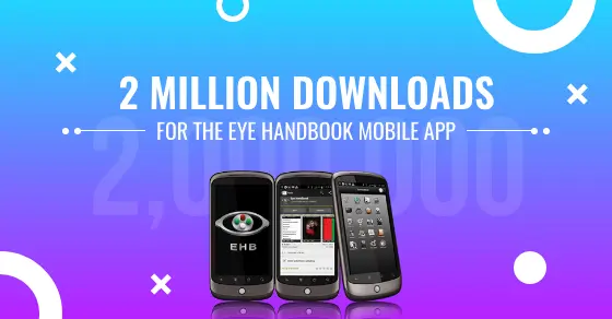 2 Million Downloads for the Eye Handbook Mobile App