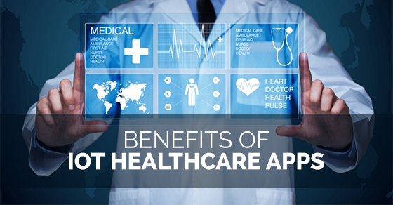 Benefits of IOT Health Care Apps