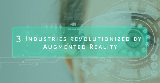 Industries Revolutionized By Augmented Reality