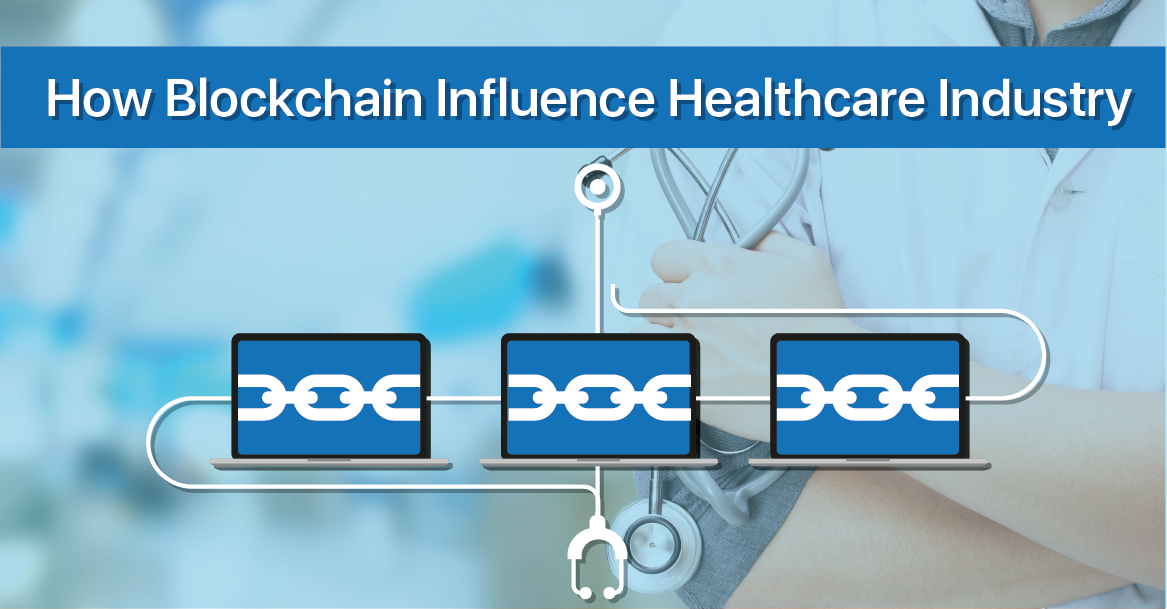 How Blockchain Influence Healthcare Industry |One Team Solutions LLC