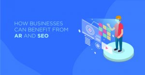 Businesses Can Benefit From AR And SEO